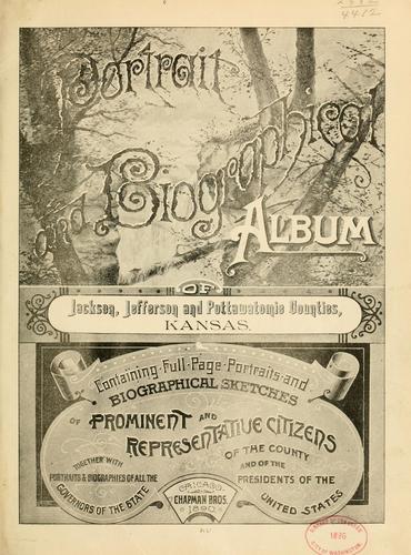 Portrait and biographical album of Jackson, Jefferson and Pottawatomie counties, Kansas