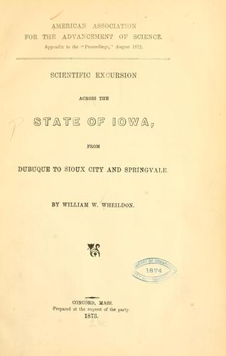Scientific excursion across the state of Iowa, from Dubuque to Sioux city and Springvale