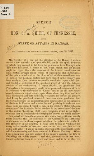 Speech of Hon. S. A. Smith, of Tennessee, on the state of affairs in Kansas.