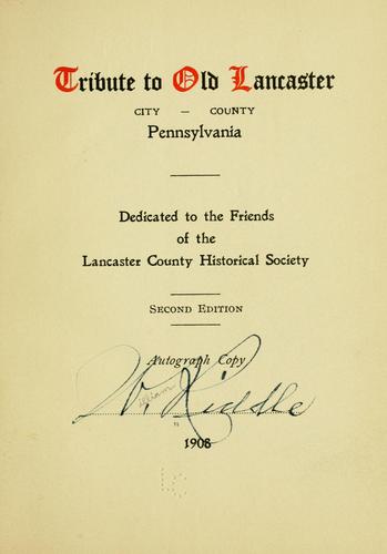 Tribute to old Lancaster, city--county, Pennsylvania