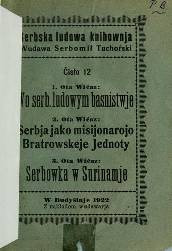 Wo serb. ludowym basnistwje ; Serbja jako misijonarojo Bratrowskeje jednoty ; Serbowka w Surinamje