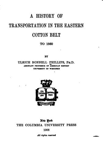 A history of transportation in the eastern cotton belt to 1860.