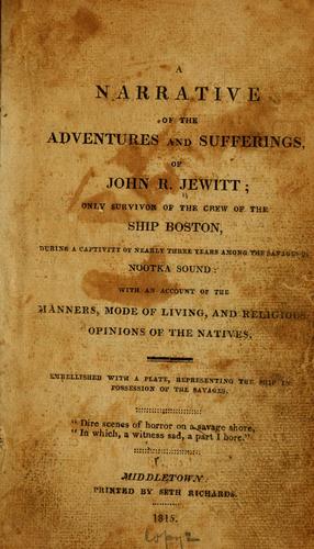 A narrative of the adverntures and sufferings, of John R. Jewitt