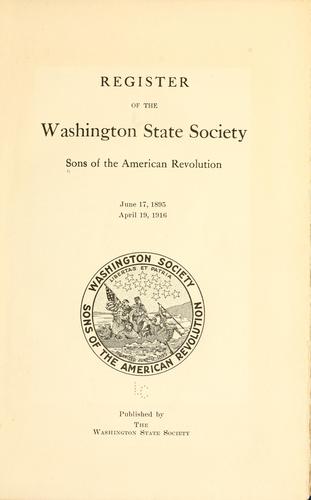 Register of the Washington state society, Sons of the American revolution, June 17, 1895, April 19, 1916.