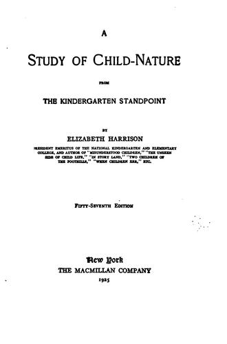 A study of child-nature from the kindergarten standpoint