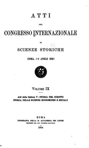 Atti del Congresso internazionale di scienze storiche (Roma, 1-9 aprile 1903).