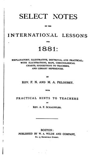 Peloubet's select notes on the International Bible lessons for Christian teching, uniform series.