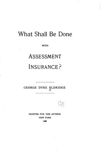 What shall be done with assessment insurance?