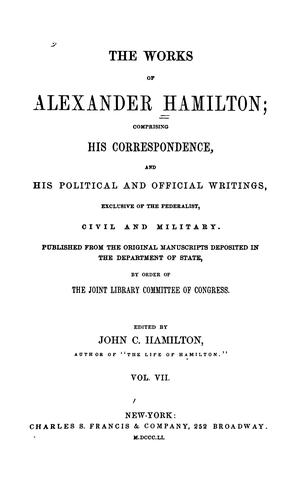 The works of Alexander Hamilton