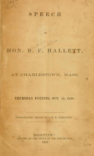 Speech of Hon. B. F. Hallett, at Charlestown, Mass.