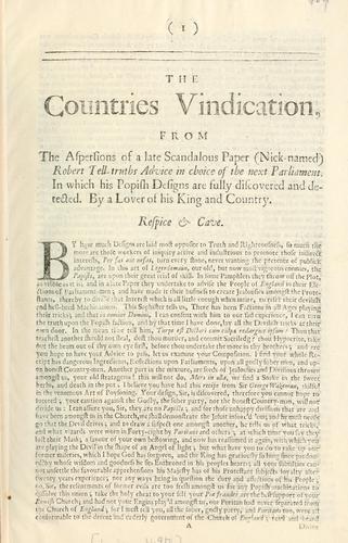 The countries vindication from the aspersions of a late scandalous paper (nick-named) Robert Tell-truths advice in choice of the next Parliament ...