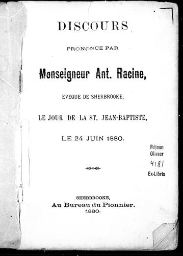 Discours prononcé par Monseigneur Ant. Racine, évêque de Sherbrooke, le jour de la St. Jean-Baptiste, le 24 juin, 1880