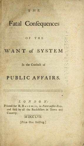 Fatal consequences of the want of system in the conduct of public affairs.