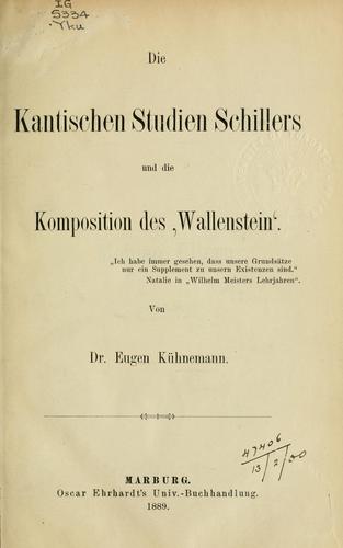 Die Kantischen Studien Schillers und die Komposition des Wallenstein.