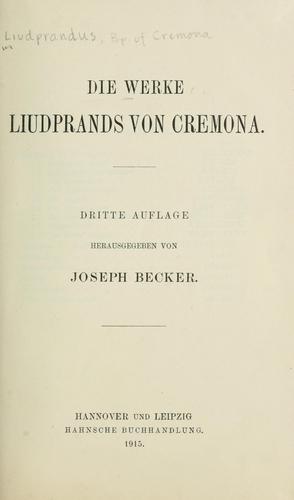 Die Werke Liudprands von Cremona.