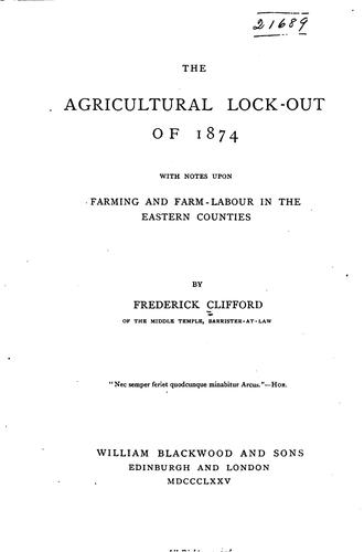 The Agricultural Lock-out of 1874: With Notes Upon Farming and Farm-labour ...