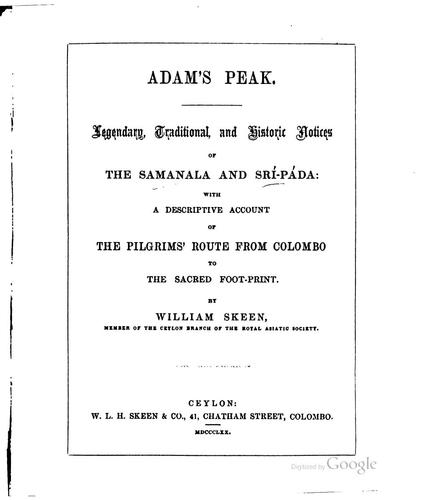 Adam's Peak: Legendary, Traditional, and Historic Notices of the Samanala ...