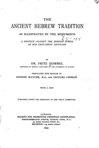 The Ancient Hebrew Tradition as Illustrated by the Monuments: A Protest Against the Modern ...