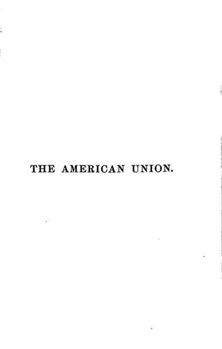 The American Union; Its Effect on National Character and Policy: Its Effect ...