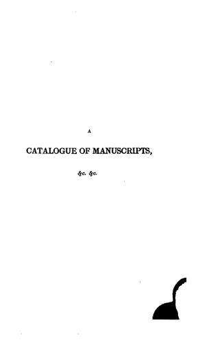 A Second Catalogue of Manuscripts, in Different Languages ...: From the Twelfth to the ...