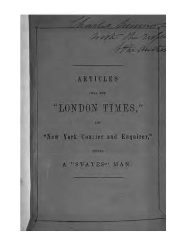 Articles from the "London Times," Signed a "States" 'man, with Others from the "New York Courier ...