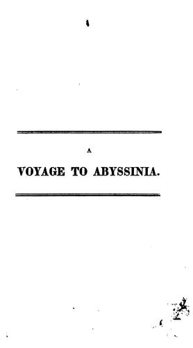 A Voyage to Abyssinia: And Travels Into the Interior of that Country, Executed Under the Orders ...