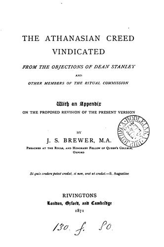 The Athanasian creed vindicated from the objections of dean Stanley and other members of the ...