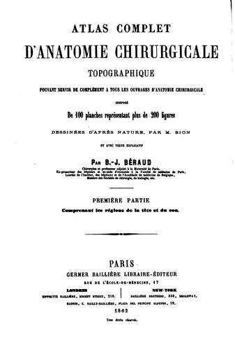 Atlas complet d'anatomie chirurgicale topographique: pouvant servir de complément à tous les ...