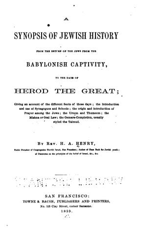 A Synopsis of Jewish History from the Return of the Jews from the Babylonish Captivity, to the ...