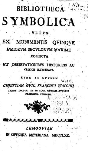 Bibliotheca symbolica vetvs: ex monimentis qvinqve priorvm secvlorvm maxime collecta et ...