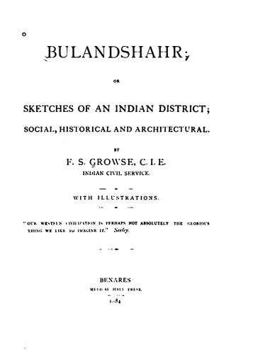 Bulandshahr: Or, Sketches of an Indian District: Social, Historical and Architectural