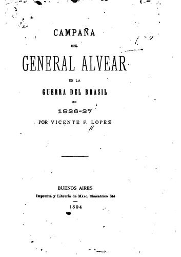 Campana del General Alvear en la guerra del Brasil en 1826-27