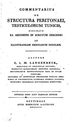 Commentarius: De Structura Peritonaei, Testiculorum Tunicis, Eorumque Ex Abdomine in Scrotum ...