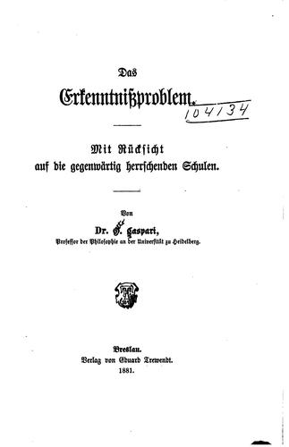 Das Erkenntnissproblem: Mit Rücksicht auf die gegenwärtig herrschenden Schulen