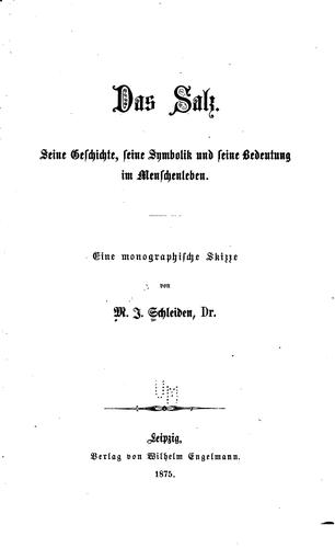 Das Salz. Seine Geschichte, seine Symbolik und seine Bedeutung im Menschenleben