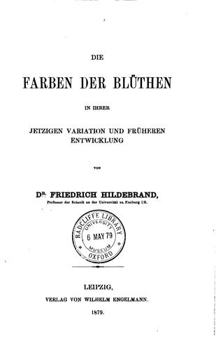 Die Farben der Blüthen in ihrer jetzigen Varation und früheren Entwicklung