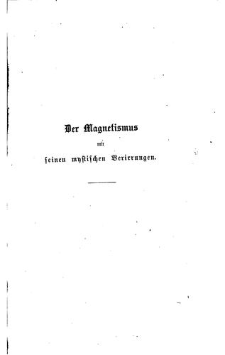 Der Magnetismus mit seinen mystischen Verirrungen: Culturhistorischer ...
