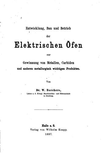 Entwicklung, Bau und Betrieb der elektrischen Öfen zur Gewinnung von ...