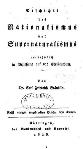 Geschichte des Rationalismus und Supernaturalismus: Vornehmlich in Beziehung auf das Christenthum