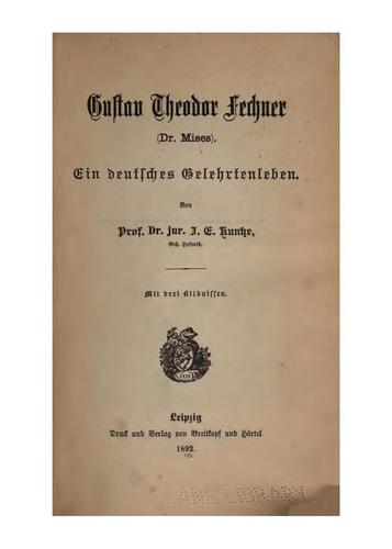 Gustav Theodor Fechner (Dr. Mises): Ein deutsches Gelehrtenleben