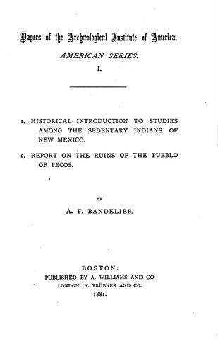 Historical Introduction to Studies Among the Sedentary Indians of New Mexico ...