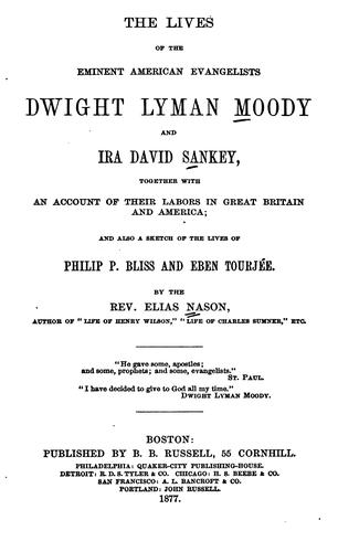 The Lives of the Eminent American Evangelists Dwight Lyman Moody and Ira ...