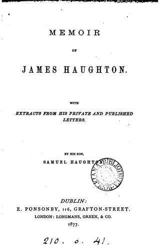 Memoir of James Haughton, with extracts from his letters