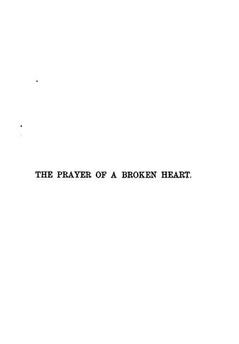 The prayer of a broken heart, an exposition of the 51st Psalm
