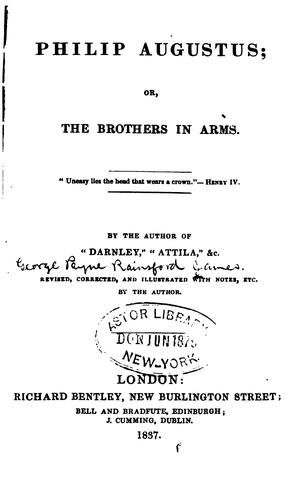 Philip Augustus, Or, The Brothers in Arms ...