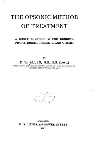 The Opsonic Method of Treatment: A Short Compendium for General ...