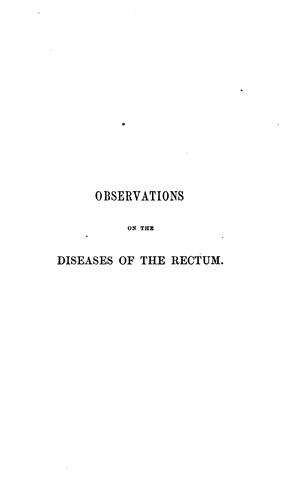 Observations on the diseases of the rectum ...
