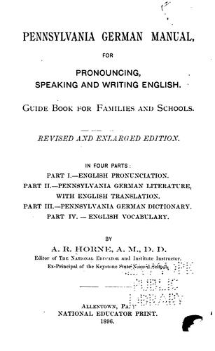 Pennsylvania German Manual, for Pronouncing, Speaking and Writing English ...