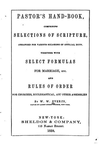 Pastor's Hand-book: Comprising Selections of Scripture, Arranged for Various ...