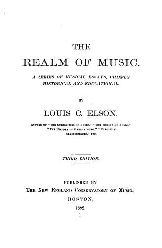 The Realm of Music: A Series of Musical Essays, Chiefly Historical and Educational